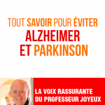 Tout Savoir Pour Éviter Alzheimer et Parkinson