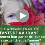 Webinaire : Enfants de 4 à 10 ans