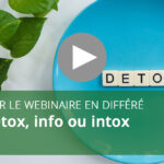 Webinaire : Detox, info ou intox ?