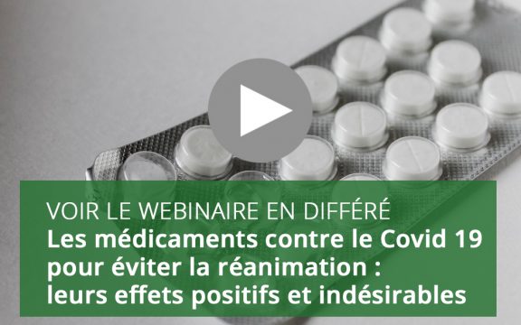 Webinaire : Les médicaments contre le Covid 19 pour éviter la réanimation