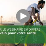 Webinaire : Le Vélo pour votre santé