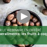 Webinaire : Superaliments – les fruits à coque