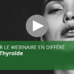 Webinaire : La Thyroïde