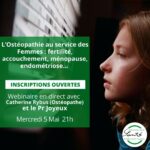 Webinaire : L’Ostéopathie au service des Femmes : fertilité, accouchement, ménopause, endométriose…